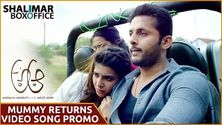 A Aa Movie || Mummy Returns Video Song Trailer || Nithin, Smantha, Trivikram || ShalimarCinema