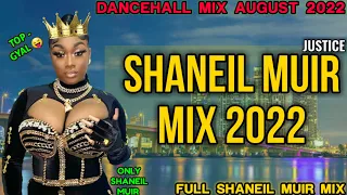 SHANEIL MUIR MIX AUGUST 2022. | SHANEIL MUIR MIXTAPE 2022. DANCEHALL MIX AUGUST 2022.
