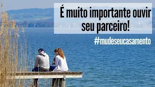 Qual a importância de OUVIR o parceiro no casamento? - Thaiza Almeida Coach