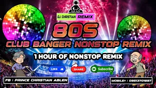 NONSTOP 80S CLUB BANGER PART 1 | DJ CHRISTIAN ABLEN REMIX | 80S TRENDING REMIX & MORE !🔥