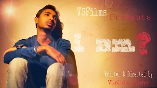 I Am ? | Short Film | VSFilms