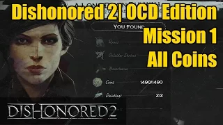 Dishonored 2 Mission 1 All Coins (1490) | OCD Edition | A Long Day in Dunwall