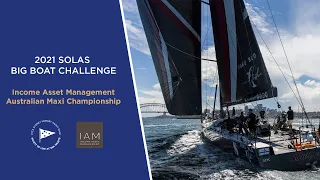 2021 SOLAS Big Boat Challenge (Income Asset Management Australian Maxi Championship)