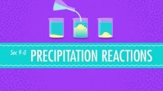 Precipitation Reactions: Crash Course Chemistry #9