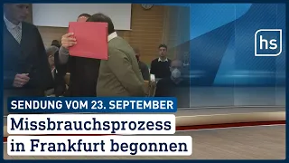 Missbrauchsprozess in Frankfurt begonnen | hessenschau vom 23.09.2022