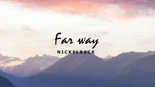 Far away - Nickelback