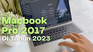 Macbook Pro 2017 di Tahun 2023 Review