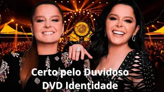 Maiara e Maraisa - Certo pelo Duvidoso - DVD Identidade Ao Vivo 2022