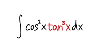integral of cos^2x*tan^3x, calculus 2 tutorial