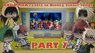Bnha/Mha reacts to Disney villain songs || PART 7 || Its our house now + ??? || Gacha life || 7/7||