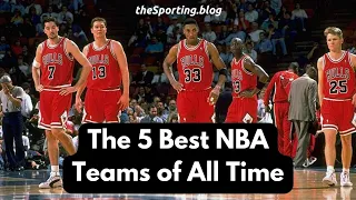 The 5 Best NBA Teams of All Time