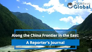 Along the China Frontier in the East: A Reporter's Journal ( Part-I)