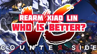 Counter:Side - Which Rearm Xiao Lin Is Better? & Who should You Build?