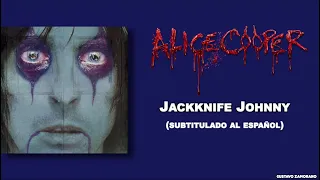 Alice Cooper - Jackknife Johnny (Subtítulos al Español)