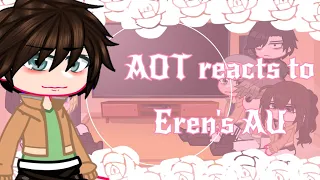 °● AOT reacts To Eren's AU ●° 🧣ErenxMikasa🧣°● Attack On Titan