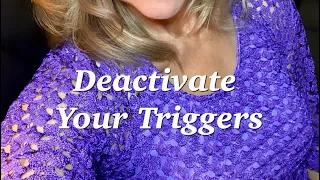How to Deactivate Your Triggers