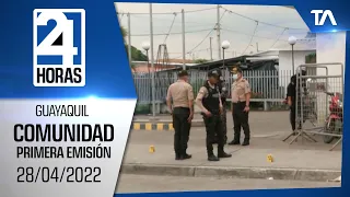 Noticias Guayaquil: Noticiero 24 Horas 28/04/2022 (De la Comunidad - Primera Emisión)