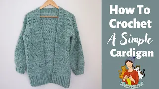How To Crochet An Easy Cardigan / Sweater