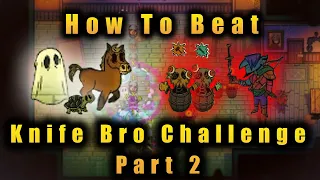 How To Beat Knife Bro's Challenge 2 (Ward Breaker 2) // Nobody Saves The World