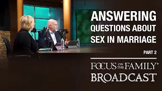 Answering Questions About Sex in Marriage (Part 2) - Shaunti Feldhahn and Dr. Michael Sytsma