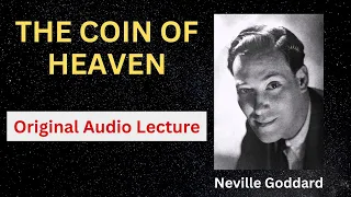 Neville Goddard- Coin of Heaven [Full Audio]