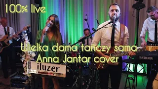 ILUZER - Wielka dama tańczy sama (cover Anna Jantar) #iluzer #zespółmuzyczny #zespółnawesele