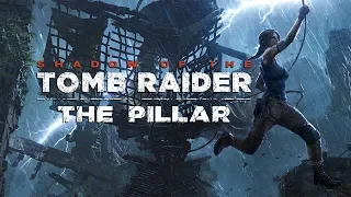 The Pillar | Shadow of The Tomb Raider DLC #2 FULL GAMEPLAY