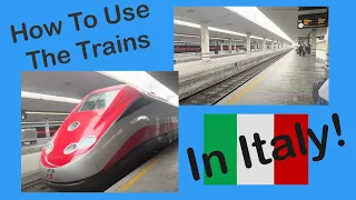 How to Use the Trains in Italy! Get anywhere you need to go in Italy on the train.