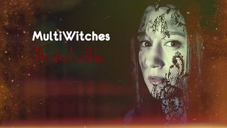 MultiWitches►The devil within.