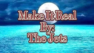 Make It Real~ The Jets (Karaoke Version)