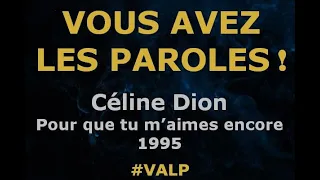 Céline Dion -  Pour que tu m'aimes encore  - Paroles lyrics -  VALP