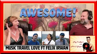 I Don't Want to Miss A Thing - MUSIC TRAVEL LOVE ft FELIX IRWAN Reaction with Mike & Ginger