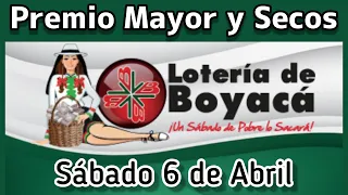 🔘 Resultado PREMIO MAYOR Y SECOS Loteria de BOYACA sabado 6 de Abril de 2024