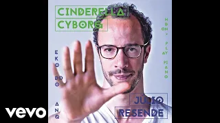 Júlio Resende - Cinderella Cyborg (Audio)