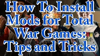 How To Install Mods for Total War Games | Just the Basics