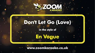 En Vogue - Don't Let Go (Love) - Karaoke Version from Zoom Karaoke