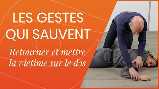 Retourner et mettre la victime sur le dos