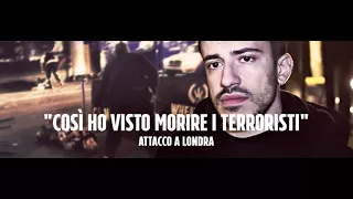 Attacco Londra 3 giugno, il reporter Gabriele Sciotto: "Ho visto morire i terroristi"