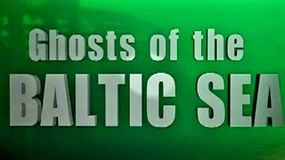 Ghosts of the Baltic Sea Hosted by Bob Ballard 2006