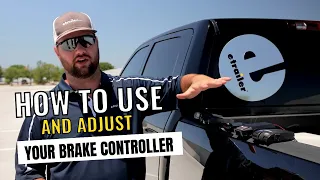 Trailer Brake Controller 101: How to Use & Adjust Your Brake Controller