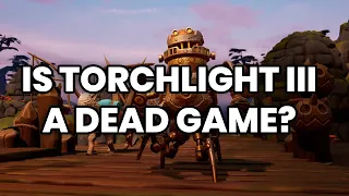 Is Torchlight III Dead Game? So Many Bad Negative Reviews!