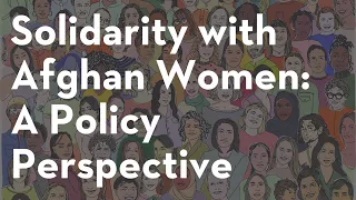 Solidarity with Afghan Women: A Policy Perspective