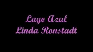 Lago Azul - Linda Ronstadt Lyrics   Letra