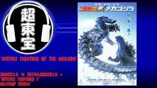 "Intense Fighting Of The Dragon" - Godzilla X Mechagodzilla - Intense Fighting 1 Mashup Remix