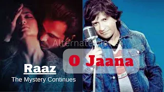 O Jaana Kk Song/O Jaana Raaz: The Mystery Continues Movie Song/O Jaana Emraan And Kangna Song.