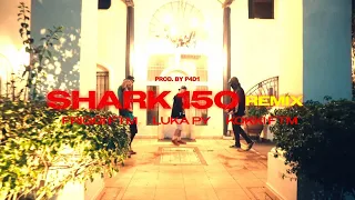 SHARK 150 REMIX 🇵🇾🦈 - LUKA PY ft. KOKKI FTM, FRIGGI FTM (Video Oficial)