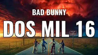 Bad Bunny - Dos Mil 16 (Letra/Lyrics)