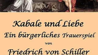 Kabale und Liebe - Ein bürgerliches Trauerspiel by Friedrich SCHILLER | Full Audio Book