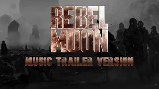 Rebel Moon | Official Teaser Trailer (Music Version)