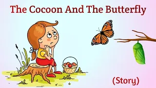 story in English l Moral story for kids l Short story l The cocoon and The Butterfly story l